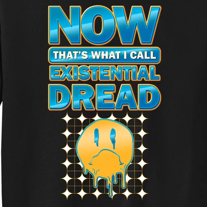 Funny Now Thats What I Call Existential Dread Sweatshirt