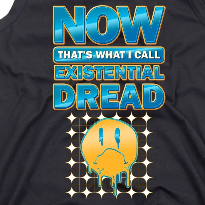 Funny Now Thats What I Call Existential Dread Tank Top