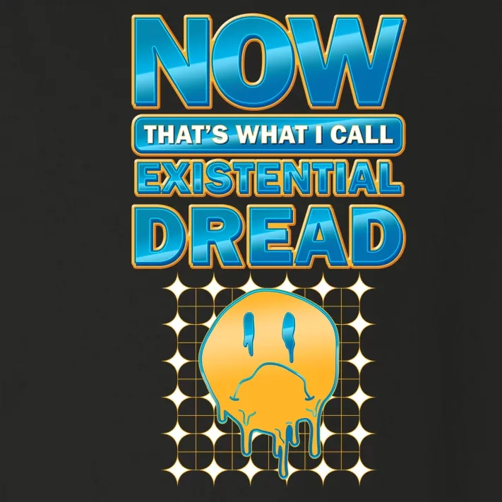 Funny Now Thats What I Call Existential Dread Toddler Long Sleeve Shirt