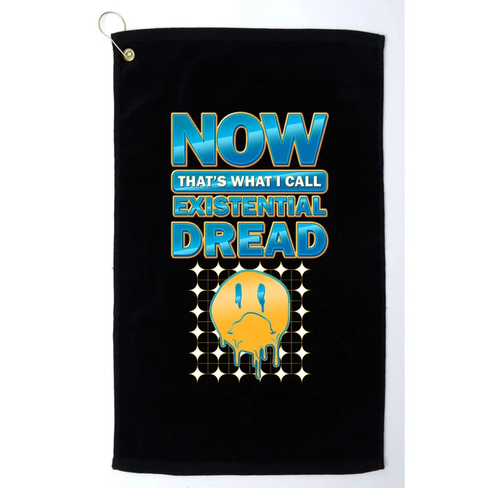 Funny Now Thats What I Call Existential Dread Platinum Collection Golf Towel