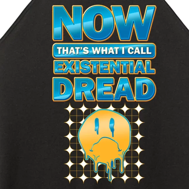 Funny Now Thats What I Call Existential Dread Women’s Perfect Tri Rocker Tank