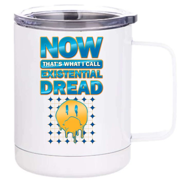 Funny Now Thats What I Call Existential Dread Front & Back 12oz Stainless Steel Tumbler Cup