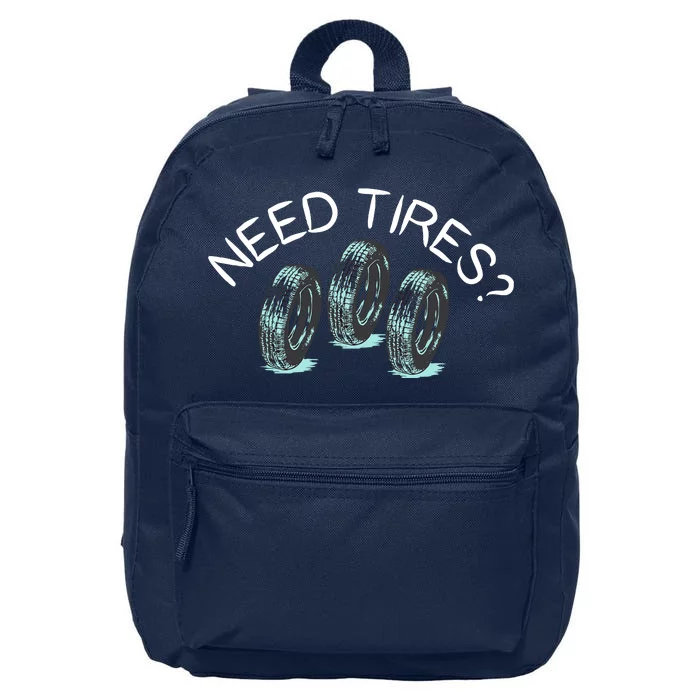 Funny Need Tires Tire Great Wheel Gift Idea 16 in Basic Backpack