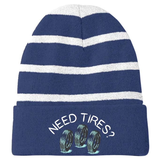 Funny Need Tires Tire Great Wheel Gift Idea Striped Beanie with Solid Band