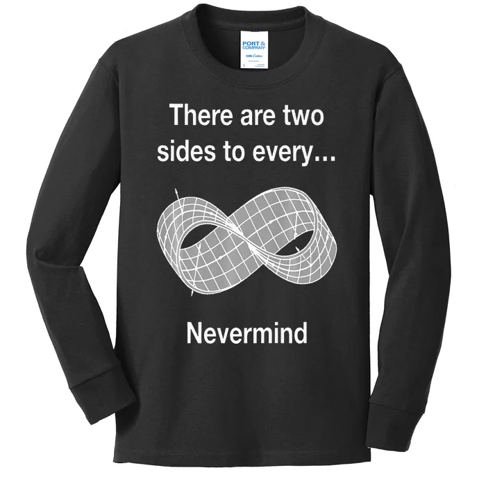 Funny Nerdy There Are Two Sides To Every Mobius Band Math Wt Kids Long Sleeve Shirt