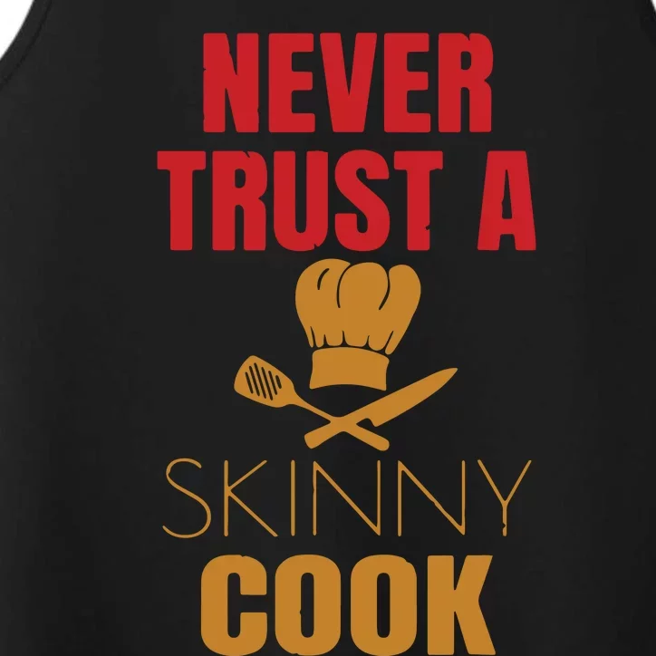 Funny Never Trust A Skinny Chef Gift For Cooking Lover Performance Tank