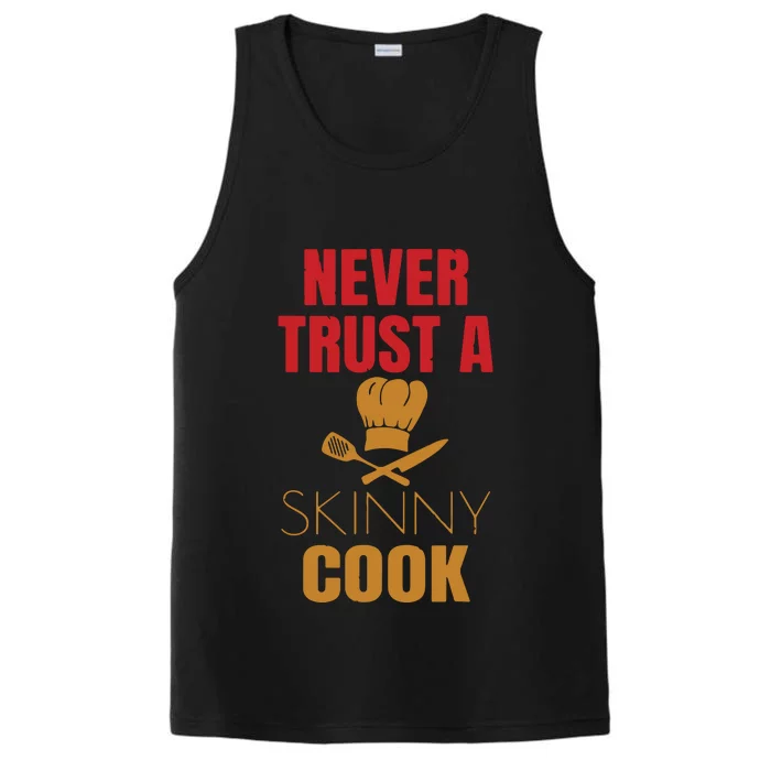 Funny Never Trust A Skinny Chef Gift For Cooking Lover Performance Tank