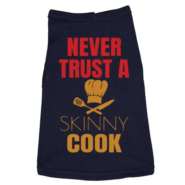 Funny Never Trust A Skinny Chef Gift For Cooking Lover Doggie Tank