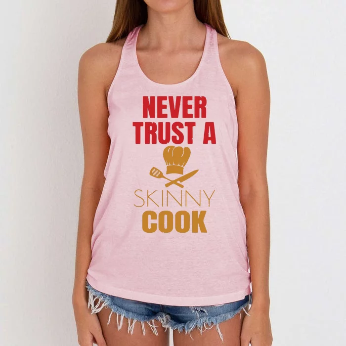 Funny Never Trust A Skinny Chef Gift For Cooking Lover Women's Knotted Racerback Tank