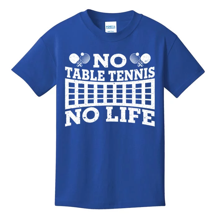 Funny No Table Tennis No Life Ping Pong Tennis Ball Player Gift Kids T-Shirt