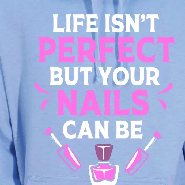 Funny Nail Tech Life Isnt Perfect But Your Nails Can Be Cute Gift Unisex Surf Hoodie