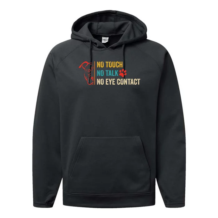 Funny No Touch No Talk No Eye Contact Dog Vintage Quote Performance Fleece Hoodie