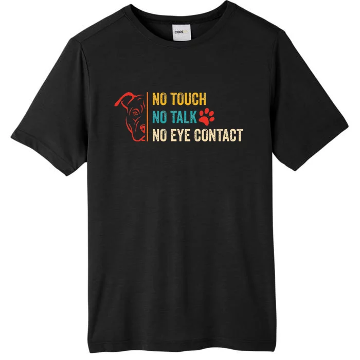 Funny No Touch No Talk No Eye Contact Dog Vintage Quote ChromaSoft Performance T-Shirt