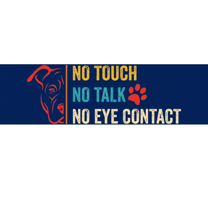 Funny No Touch No Talk No Eye Contact Dog Vintage Quote Bumper Sticker