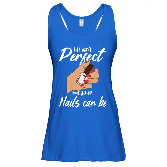 Funny Nail Technician Life Isn't Perfect But Your Nails Gift Ladies Essential Flowy Tank