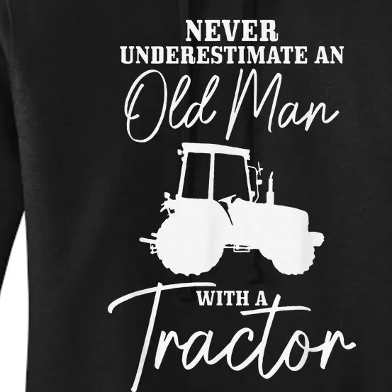 Farmer Never Underestimate An Old Man With A Tractor Funny Women's Pullover Hoodie