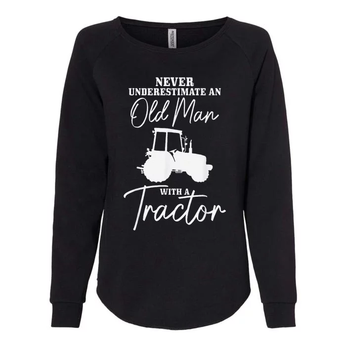 Farmer Never Underestimate An Old Man With A Tractor Funny Womens California Wash Sweatshirt