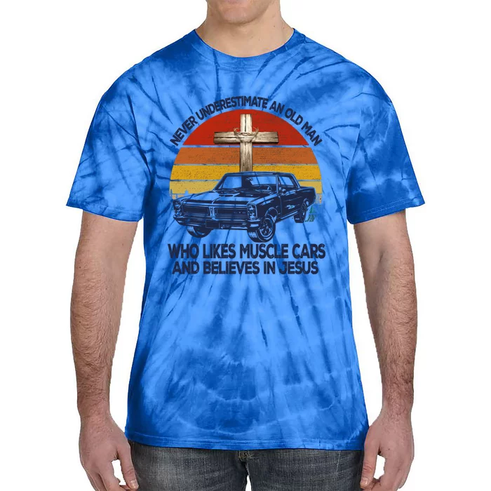 Funny Never Underestimate An Old Likes Muscle Car Outfit Gift Tie-Dye T-Shirt