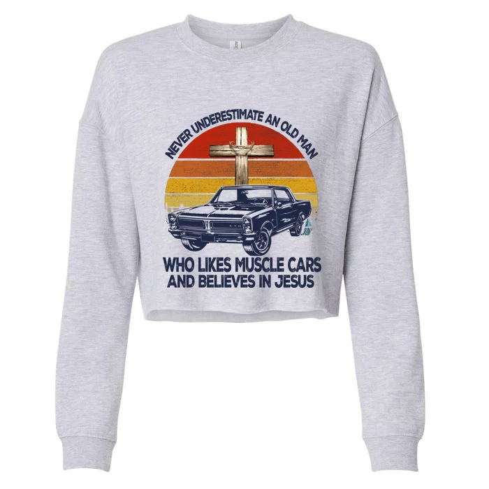 Funny Never Underestimate An Old Likes Muscle Car Outfit Gift Cropped Pullover Crew