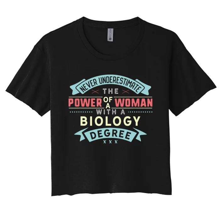 Funny Never Underestimate The Power Of Biology Degree Women's Crop Top Tee