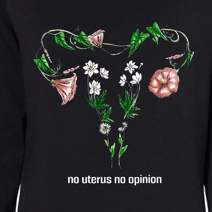 Floral No Uterus No Opinion Rights Womens California Wash Sweatshirt