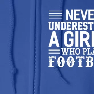 Football Never Underestimate A Who Plays Football Great Gift Full Zip Hoodie