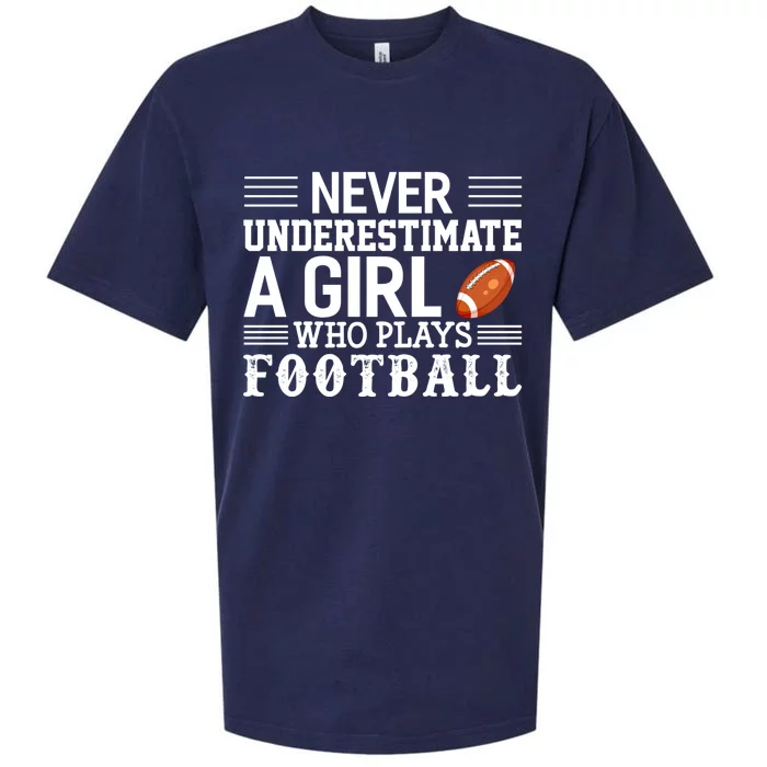 Football Never Underestimate A Who Plays Football Great Gift Sueded Cloud Jersey T-Shirt