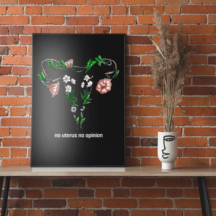 Floral No Uterus No Opinion Rights Poster