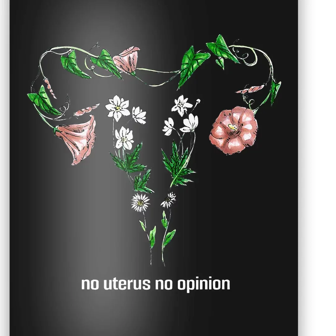 Floral No Uterus No Opinion Rights Poster