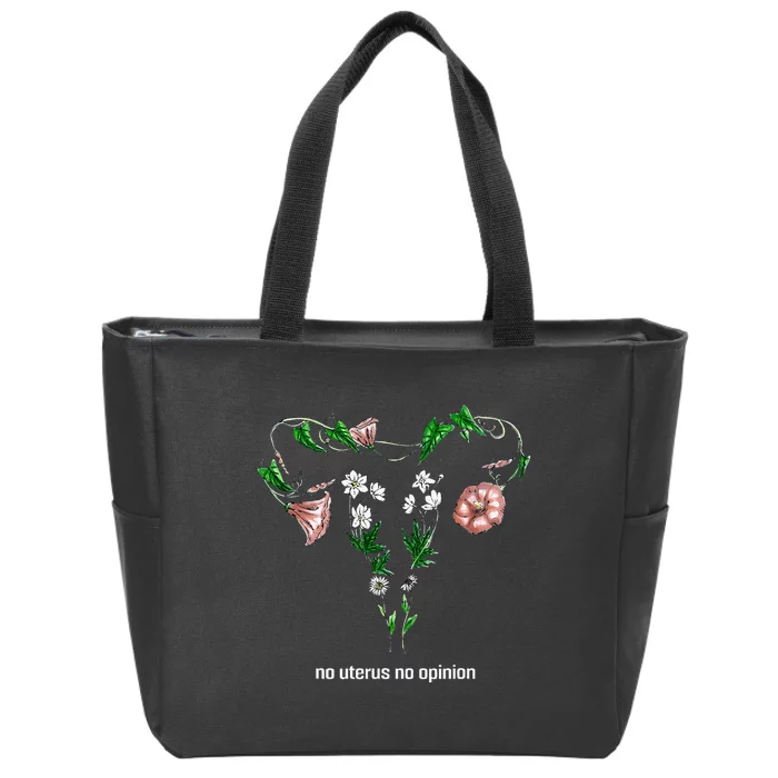 Floral No Uterus No Opinion Rights Zip Tote Bag