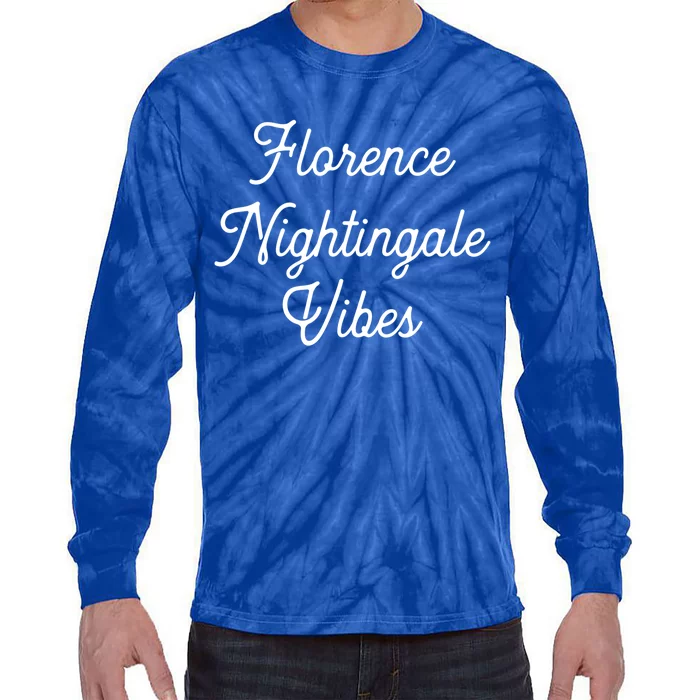 Florence Nightingale Vibes Gift For Nurse Nursing Student Gift Tie-Dye Long Sleeve Shirt