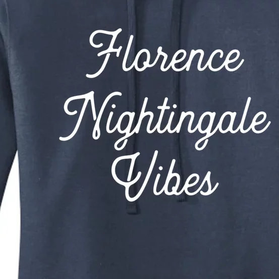 Florence Nightingale Vibes Gift For Nurse Nursing Student Gift Women's Pullover Hoodie