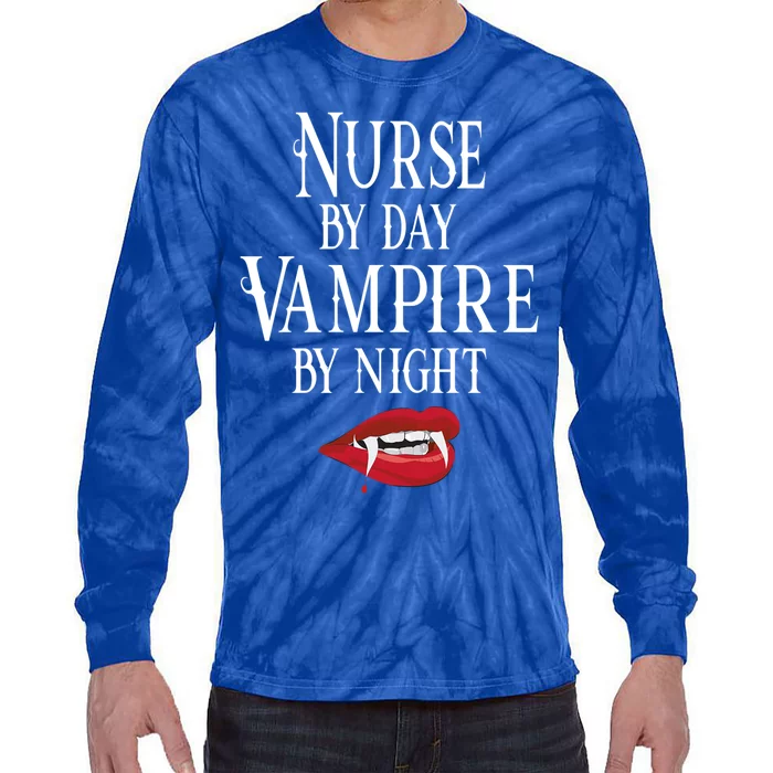 Funny Nurse Vampire Quote Halloween Joke Rn Lpn Crna Funny Gift Tie-Dye Long Sleeve Shirt