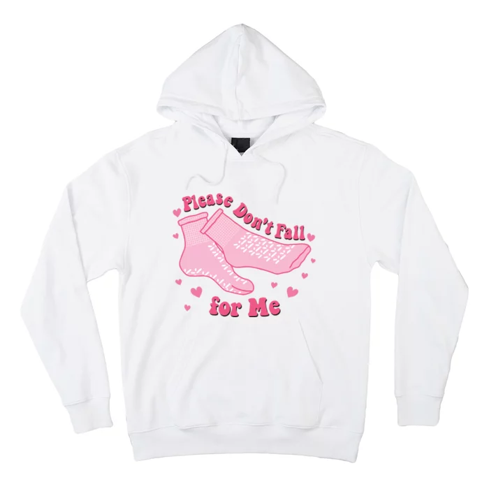 Funny Nurse Valentines Please Dont Fall For Me Hoodie