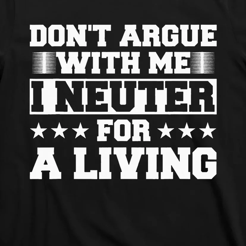 Funny Neuter Veterinarian Vet Tech Veterinary Technician Pet T-Shirt