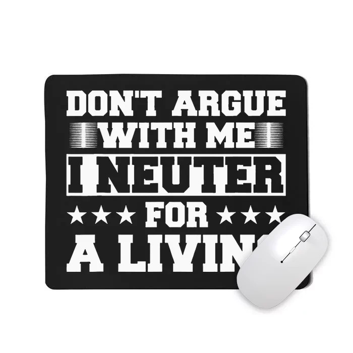 Funny Neuter Veterinarian Vet Tech Veterinary Technician Pet Mousepad