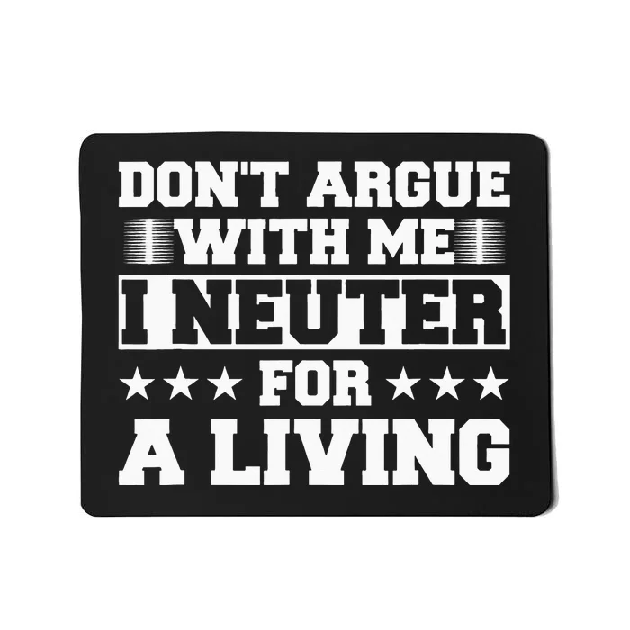 Funny Neuter Veterinarian Vet Tech Veterinary Technician Pet Mousepad