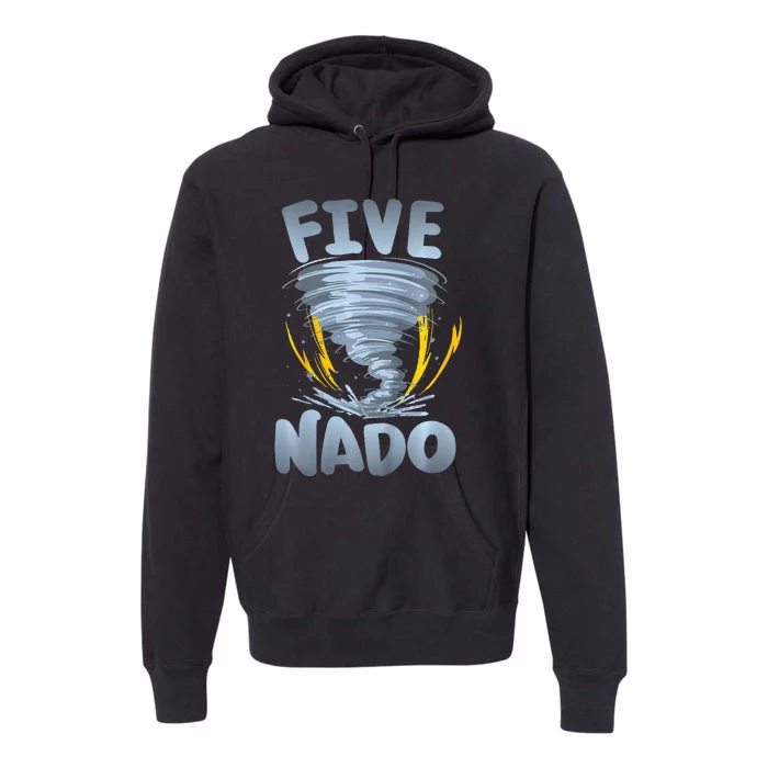 Five Nado Warning 5th Birthday Tornado Themed Birthday Premium Hoodie