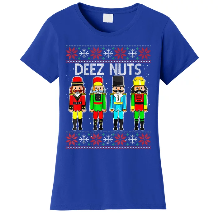 Funny Nutcracker Xmas Gifts Cute Deez Nuts Ugly Christmas Women's T-Shirt