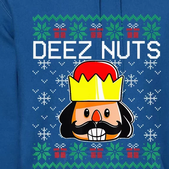 Funny Nutcracker Xmas Gifts Deez Nuts Ugly Sweater Christmas Premium Hoodie