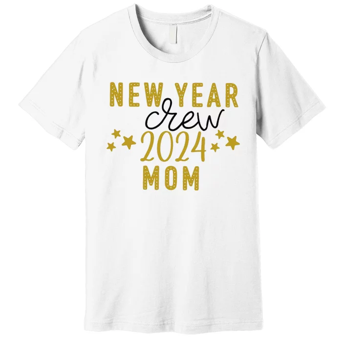 Funny New Year Crew Mom Christmas Crew Happy New Year Crew New Years Eve Premium T-Shirt