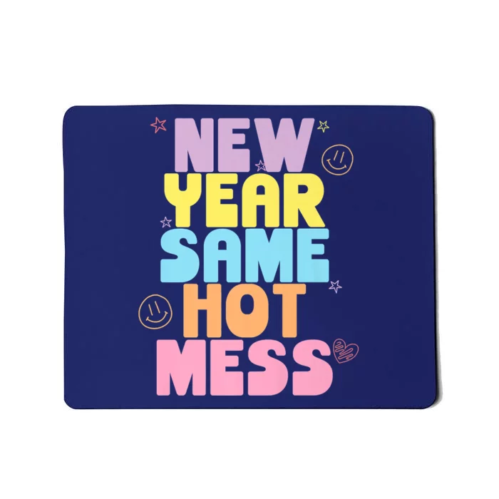 Funny New Years Eve Tee, New Year Same Hot Mess, Sarcastic Mousepad