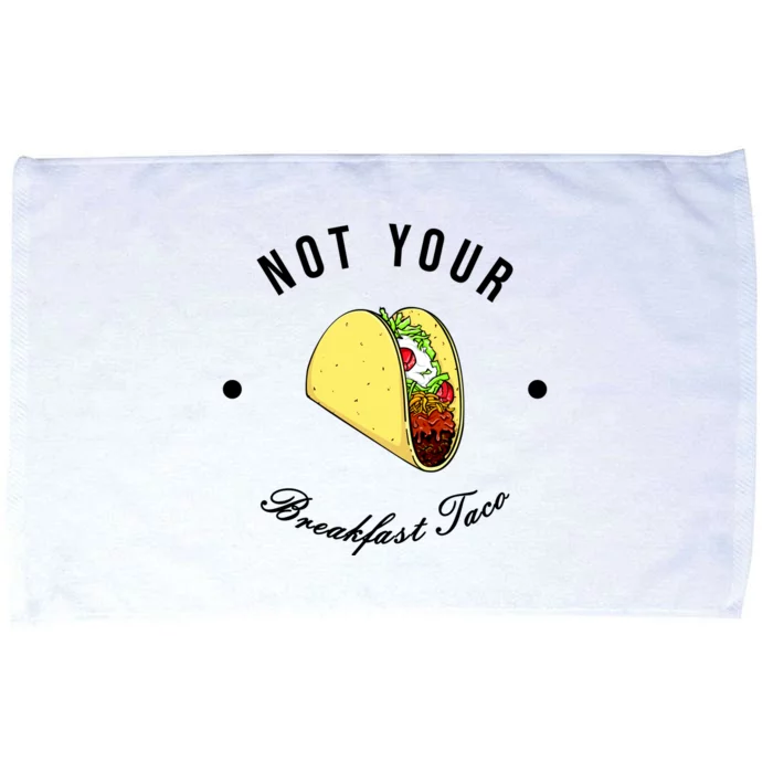 Funny Not Your Breakfast Taco Biden Rnc Jill Tacos Microfiber Hand Towel