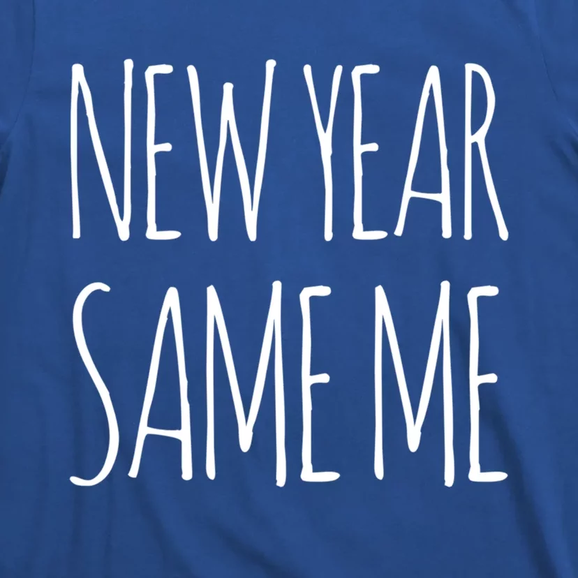 Funny New Years Eve Nye Party 2024 Humor New Year Same Me Gift T-Shirt