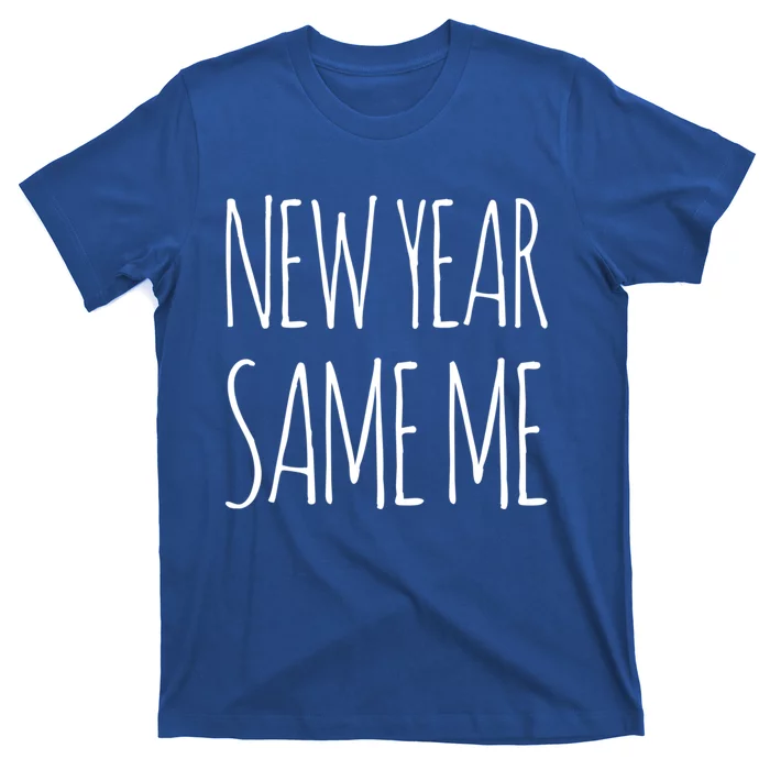 Funny New Years Eve Nye Party 2024 Humor New Year Same Me Gift T-Shirt