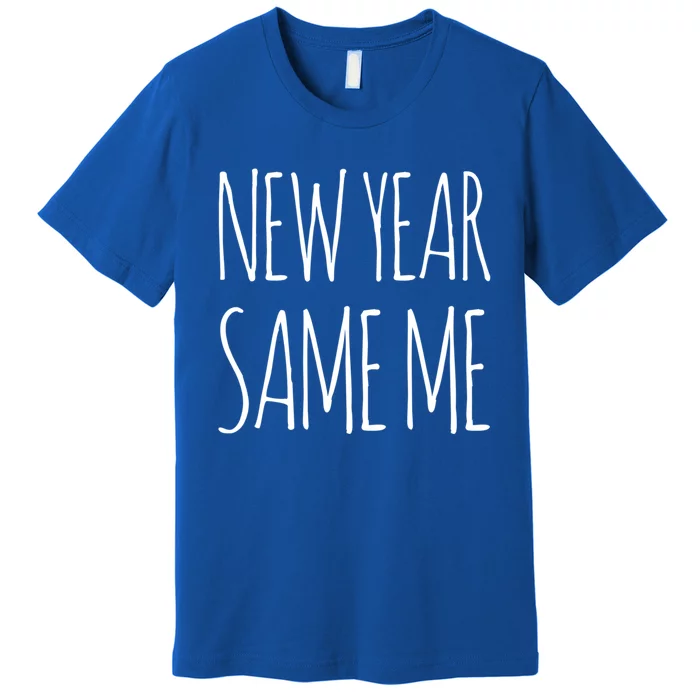 Funny New Years Eve Nye Party 2024 Humor New Year Same Me Gift Premium T-Shirt