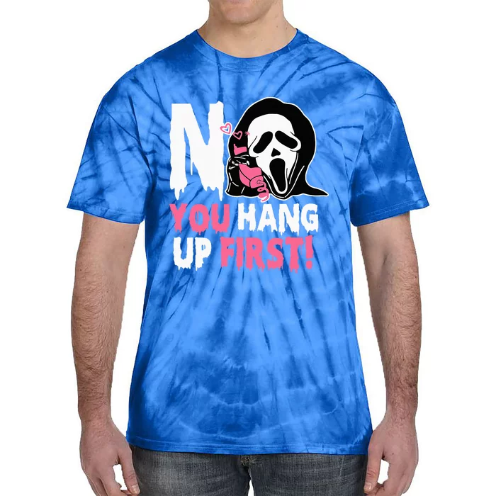 Funny No You Hang Up First Halloween Tie-Dye T-Shirt