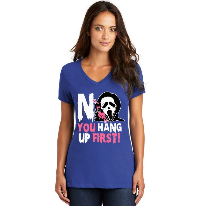 Funny No You Hang Up First Halloween Women's V-Neck T-Shirt