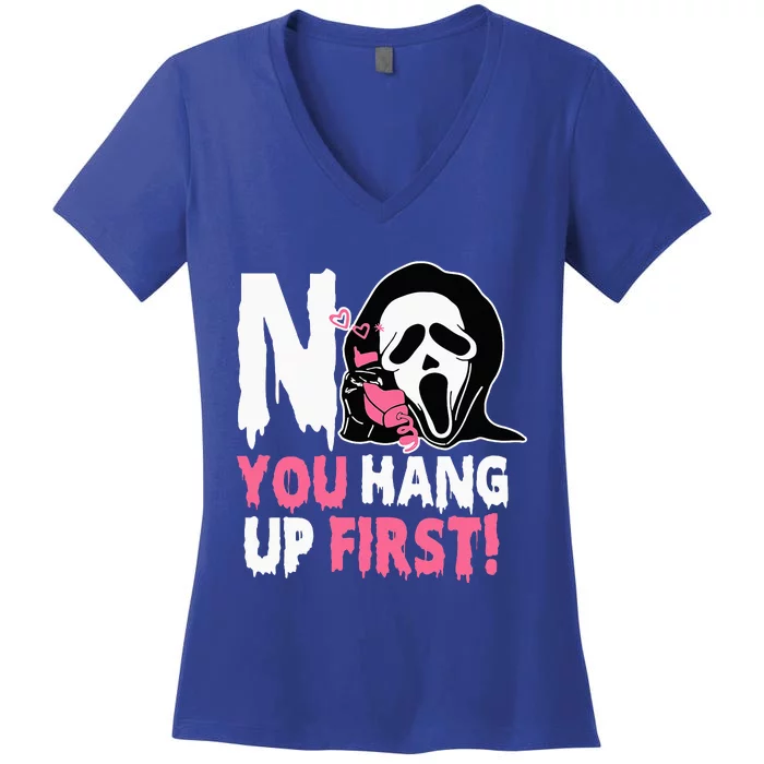 Funny No You Hang Up First Halloween Women's V-Neck T-Shirt