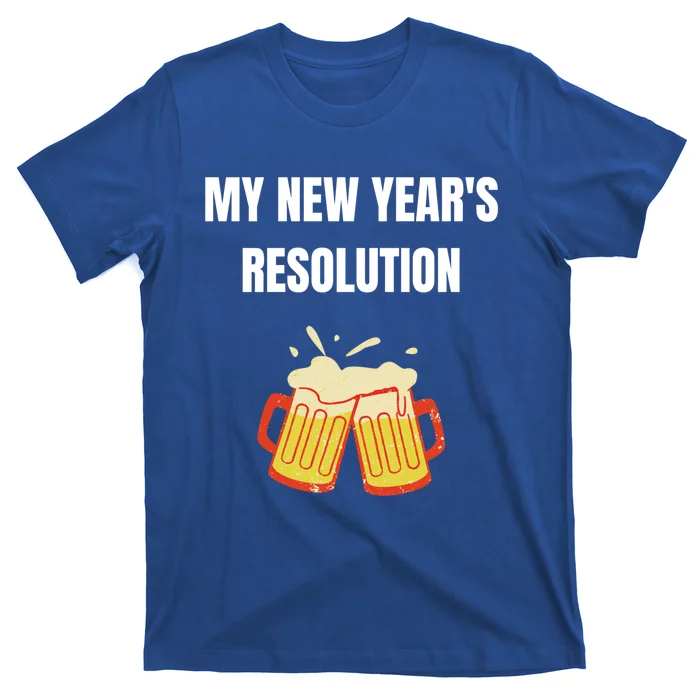 Funny New Year Party Adult Joke Resolutions More Beer Meaningful Gift T-Shirt